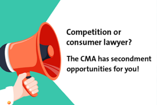 Competition or consumer lawyer? The CMA has secondment opportunities for you!