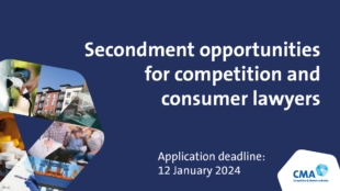Secondment opportunities for competition and consumer lawyers. Application deadline 12 January 2024