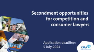 Secondment opportunities for competition and consumer lawyers. Application deadline: 5 July 2024