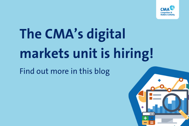 The CMA's digital markets unit is hiring! Find out more in this blog