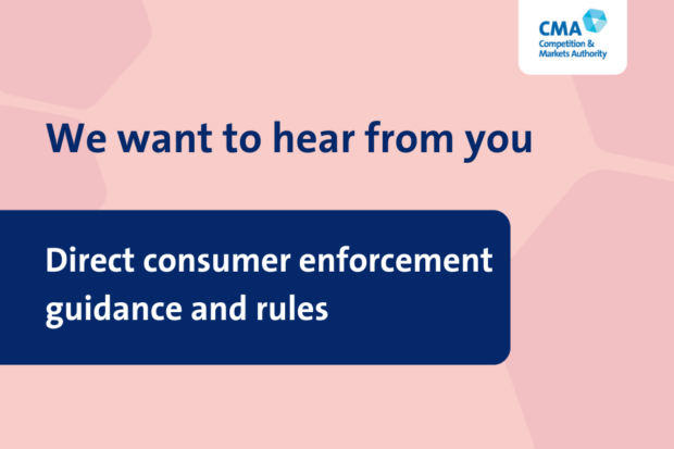 We want to hear from you Direct consumer enforcement guidance and rules